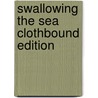 Swallowing the Sea Clothbound Edition door Lee Upton