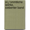 Sï¿½Mmtliche Werke, Siebenter Band by Friedrich Schiller