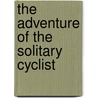 The Adventure of the Solitary Cyclist door Vincent Goodwin