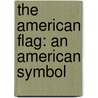 The American Flag: An American Symbol door Stephen Eldridge