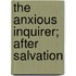 The Anxious Inquirer; After Salvation