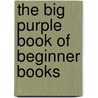 The Big Purple Book of Beginner Books door Peter Eastman