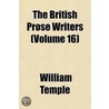The British Prose Writers (Volume 16) door William Temple