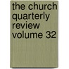 The Church Quarterly Review Volume 32 door Unknown Author