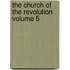 The Church of the Revolution Volume 5