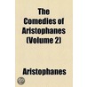 The Comedies of Aristophanes Volume 2 door Aristophanes Aristophanes