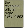The Complete Official Mgb: 1975--1980 door Bentley Publishers