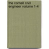 The Cornell Civil Engineer Volume 1-4 door Cornell University Engineers
