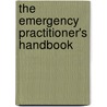 The Emergency Practitioner's Handbook door Mary Dawood