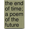 The End of Time; A Poem of the Future door Lewis Green Barbour