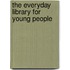 The Everyday Library for Young People