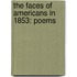 The Faces of Americans in 1853: Poems