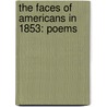The Faces of Americans in 1853: Poems door Wesley McNair