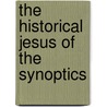 The Historical Jesus Of The Synoptics by Juan L. Segundo