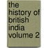 The History of British India Volume 2