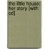 The Little House: Her Story [with Cd]