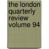 The London Quarterly Review Volume 94 door John Telford