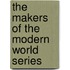 The Makers Of The Modern World Series