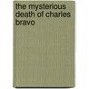 The Mysterious Death Of Charles Bravo door Tim Vicary