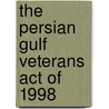The Persian Gulf Veterans Act of 1998 door United States Congressional House