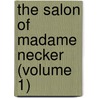 The Salon Of Madame Necker (Volume 1) door Haussonville Haussonville