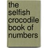 The Selfish Crocodile Book of Numbers