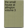 The Small House at Allington Volume 3 door Trollope Anthony Trollope