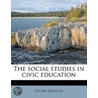 The Social Studies in Civic Education door Edgar Dawson