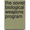 The Soviet Biological Weapons Program door Milton Leitenberg