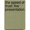 The Speed Of Trust: Live Presentation by Stephen M.R. Covey