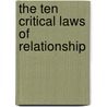 The Ten Critical Laws of Relationship door Robb D. Thompson
