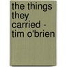 The Things They Carried - Tim O'Brien by Chelsea House Publishers