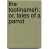 The Tootinameh; Or, Tales of a Parrot door United States Government