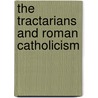 The Tractarians and Roman Catholicism door Frank Leslie Cross