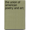 The Union of American Poetry and Art; door John James Piatt