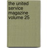 The United Service Magazine Volume 25 by Arthur William Alsager Pollock