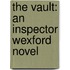 The Vault: An Inspector Wexford Novel