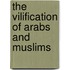 The Vilification of Arabs and Muslims