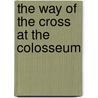 The Way of the Cross at the Colosseum door Usccb