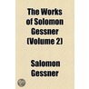 The Works of Solomon Gessner Volume 2 door Salomon Gessner