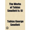 The Works of Tobias Smollett Volume 9 door Tobias George Smollett