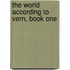 The World According to Vern, Book One