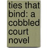 Ties That Bind: A Cobbled Court Novel door Marie Bostwick