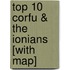 Top 10 Corfu & The Ionians [With Map]
