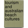 Tourism and Australian Beach Cultures door Gordon Waitt