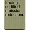 Trading Certified Emission Reductions door Zumbach Andreas