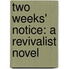 Two Weeks' Notice: A Revivalist Novel door Rachel Caine