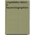 Ungelebtes Leben in Frauenbiographien