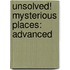 Unsolved! Mysterious Places: Advanced