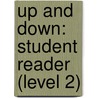 Up And Down: Student Reader (Level 2) by Authors Various
